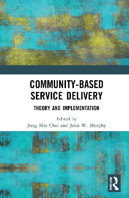 Community-Based Service Delivery: Theory and Implementation book