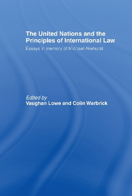 United Nations and the Principles of International Law by Vaughan Lowe