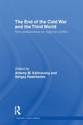 The End of the Cold War and The Third World by Artemy Kalinovsky