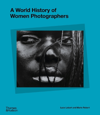 A World History of Women Photographers book