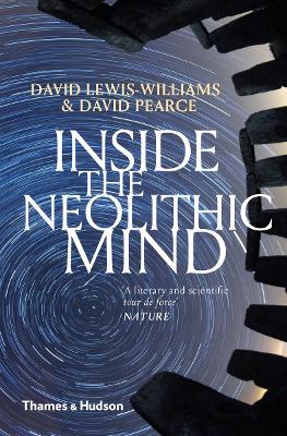 Inside the Neolithic Mind by David Lewis-Williams