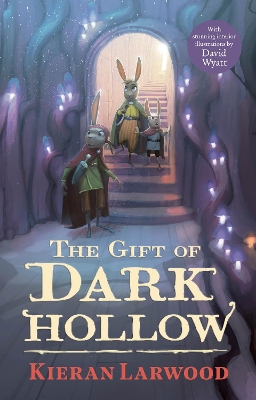 The Five Realms: The Gift of Dark Hollow by Kieran Larwood