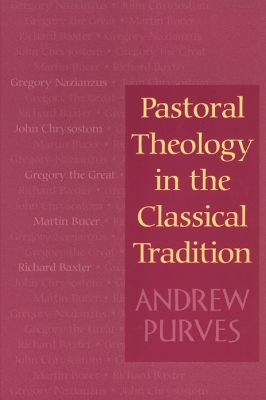 Pastoral Theology in the Classical Tradition book