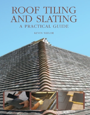 Roof Tiling and Slating: A Practical Guide book