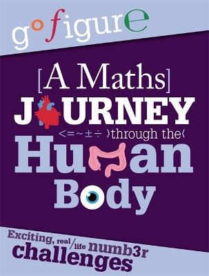 Go Figure: A Maths Journey through the Human Body book