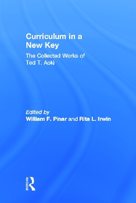 Curriculum in a New Key by Ted T. Aoki