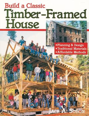 Build a Classic Timber-Framed House book