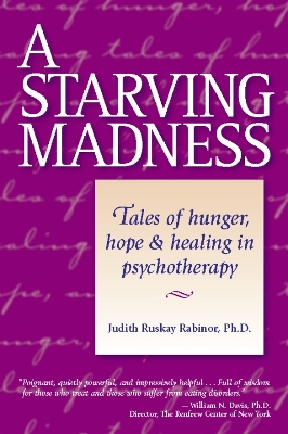 A Starving Madness: Tales of Hunger, Hope, and Healing in Psychotherapy book