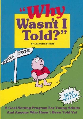 Why Wasn't I Told?': A Goal Setting Program for Young Adults and Anyone Who Hasn't Been Told Yet. Set: Book and Cassette.: A Goal Setting Program for Young Adults and Anyone Who Hasn't Been Told Yet book