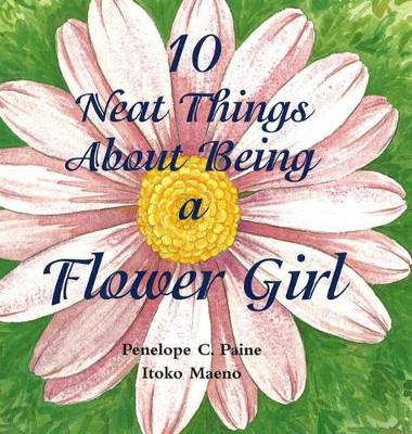 10 Neat Things About Being a Flower Girl book