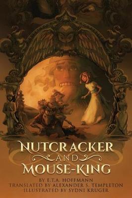 Nutcracker and Mouse-King by E T a Hoffmann