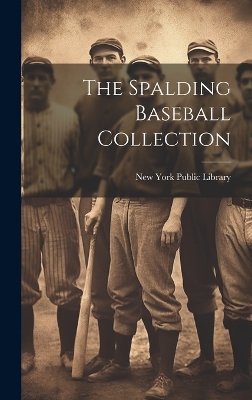 The Spalding Baseball Collection by New York Public Library