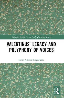Valentinus’ Legacy and Polyphony of Voices book
