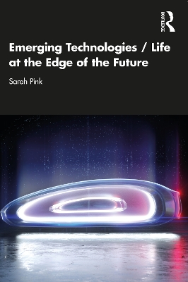 Emerging Technologies / Life at the Edge of the Future book