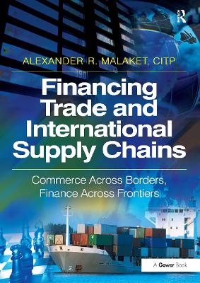 Financing Trade and International Supply Chains: Commerce Across Borders, Finance Across Frontiers book