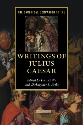 Cambridge Companion to the Writings of Julius Caesar book