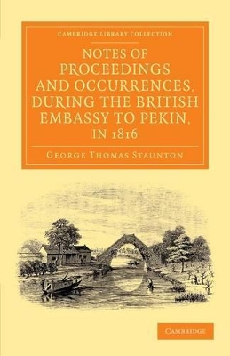 Notes of Proceedings and Occurrences, during the British Embassy to Pekin, in 1816 book