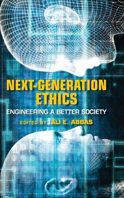 Next-Generation Ethics: Engineering a Better Society by Ali E. Abbas