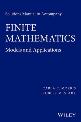 Solutions Manual to Accompany Finite Mathematics by Carla C. Morris