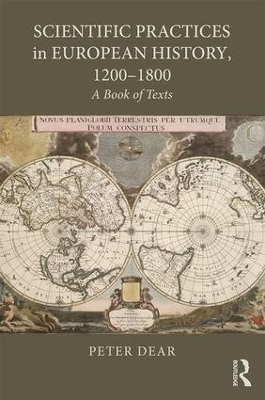 Scientific Practices in European History, 1200-1800 by Peter Dear