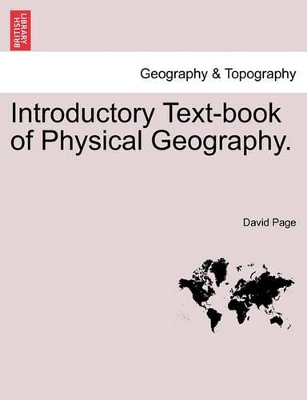 Introductory Text-Book of Physical Geography. by David Page