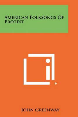 American Folksongs Of Protest by John Greenway