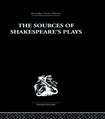 The Sources of Shakespeare's Plays book