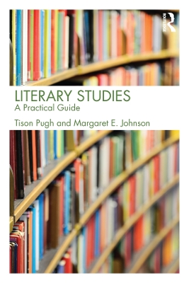 Literary Studies: A Practical Guide by Tison Pugh