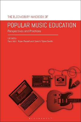 The Bloomsbury Handbook of Popular Music Education: Perspectives and Practices book