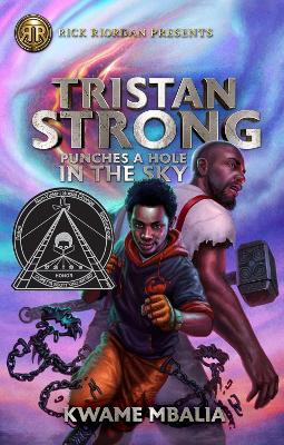 Rick Riordan Presents Tristan Strong Punches A Hole In The Sky: A Tristan Strong Novel, Book 1 by Kwame Mbalia
