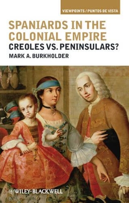 Spaniards in the Colonial Empire by Mark A. Burkholder