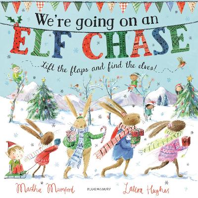 We're Going on an Elf Chase: A Lift-the-Flap Adventure by Martha Mumford