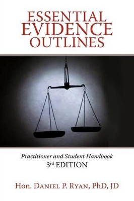 Essential Evidence Outlines: Practitioner and Student Handbook, 3rd Edition book