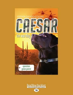 Caesar the War Dog: Operation Green Parrot: Caesar the War Dog 4 by Stephen Dando-Collins