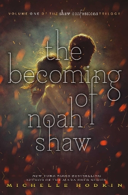 Becoming of Noah Shaw by Michelle Hodkin