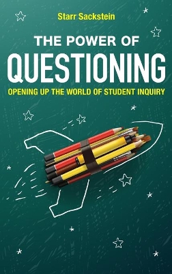The Power of Questioning by Starr Sackstein