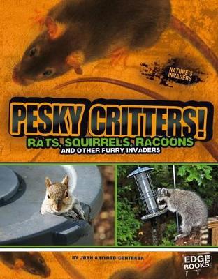 Pesky Critters! by Joan Axelrod-Contrada