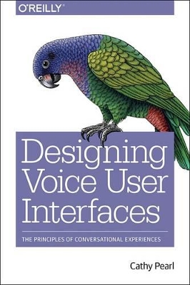 Designing Voice User Interfaces book