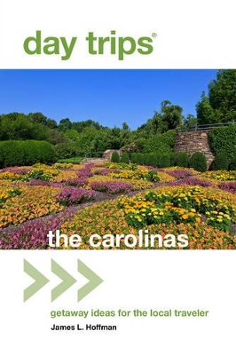 Day Trips the Carolinas by James L. Hoffman