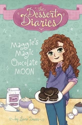 Dessert Diaries: Maggie's Magic Chocolate Moon book