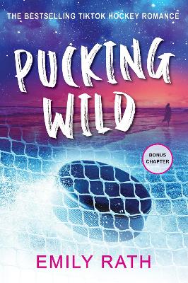 Pucking Wild: A Reverse Age Gap Hockey Romance by Emily Rath