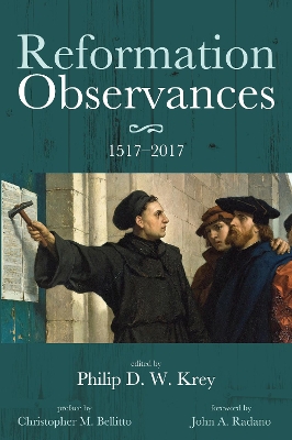 Reformation Observances by Philip D W Krey