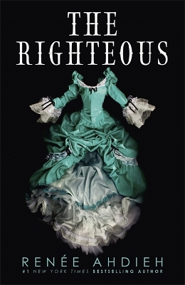 The Righteous: The third instalment in the The Beautiful series from the New York Times bestselling author of The Wrath and the Dawn book