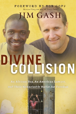 Divine Collision: An African Boy, An American Lawyer, and Their Remarkable Battle for Freedom by Jim Gash