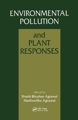 Environmental Pollution and Plant Responses by Shashi Bhushan Agrawal