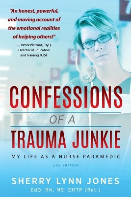 Confessions of a Trauma Junkie by Sherry Lynn Jones