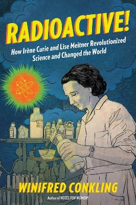 Radioactive! by Winifred Conkling