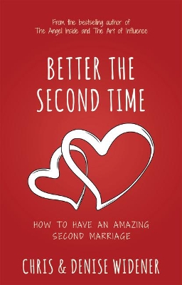 Better the Second Time: How to Have an Amazing Second Marriage book