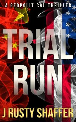 Trial Run by J Rusty Shaffer