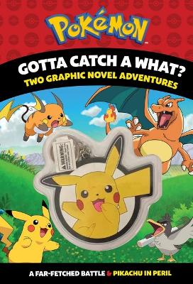 Gotta Catch a What? with Keychain (PokéMon: Two Graphic Novel Adventures) book